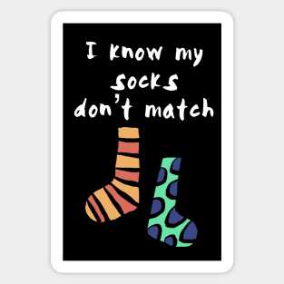 I Know My Socks Don't Match Sticker